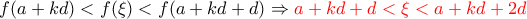 f(a+kd)<f(\xi)<f(a+kd+d) \Rightarrow \color{red}{a+kd+d<\xi<a+kd+2d}