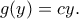 g(y)=cy.