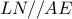 \displaystyle{LN//AE} \displaystyle{LN//AE}
