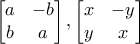 \begin{bmatrix}a &-b\\ b& a\end{bmatrix},\begin{bmatrix}x &-y\\ y& x\end{bmatrix}