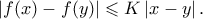 |{f(x)-f(y)}|\leqslant{K}\,|{x-y}|\,.