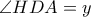 \angle HDA=y