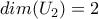  dim(U_{2})=2