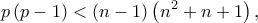 \displaystyle{p\left( {p - 1} \right) < \left( {n - 1} \right)\left( {{n^2} + n + 1} \right),}