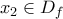 x_{2}\in D_{f}