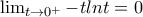 \lim_{t\rightarrow 0^{+}}-tlnt=0