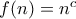 f(n) = n^c