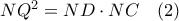 NQ^2 =ND\cdot NC \quad (2)