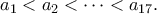 \displaystyle{
a_1 < a_2 < \cdots < a_{17}.
} \displaystyle{
a_1 < a_2 < \cdots < a_{17}.
}