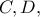 C, D,