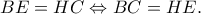 \displaystyle BE = HC \Leftrightarrow BC = HE.