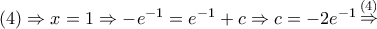 \left( 4 \right) \Rightarrow x = 1 \Rightarrow  - {e^{ - 1}} = {e^{ - 1}} + c \Rightarrow c =  - 2{e^{ - 1}}\mathop  \Rightarrow \limits^{\left( 4 \right)}