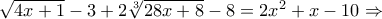 \sqrt {4x + 1}  - 3 + 2\sqrt[3]{{28x + 8}} - 8 = 2{x^2} + x - 10 \Rightarrow