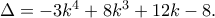 \Delta =-3k^4+8k^3+12k-8.