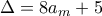 \displaystyle{\Delta =8a_m +5}