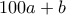 \displaystyle{100a+b}