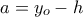 a=y_o-h