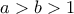 a>b>1