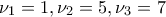 \nu_1=1, \nu_2=5, \nu_3=7