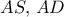 AS,\, AD