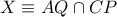 X\equiv AQ\cap CP