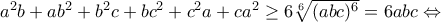 a^2b+ab^2+b^2c+bc^2+c^2a+ca^2\geq 6\sqrt[6]{(abc)^6}=6abc\Leftrightarrow