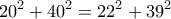 \displaystyle{ 20^2+40^2 = 22^2+39^2}