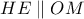 HE \parallel OM