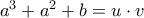 a^3+a^2+b = u\cdot v
