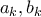 a_{k}, b_{k}