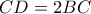 CD=2BC