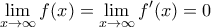 \displaystyle{\lim_{x\to\infty}f(x)=\lim_{x\to\infty}f'(x)=0}
