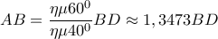AB=\dfrac{\eta \mu 60^0}{\eta \mu 40^0}BD\approx 1,3473BD
