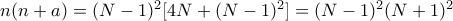 n(n+a)=(N-1)^2[4N +(N-1)^2] = (N-1)^2(N+1)^2