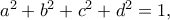 a^2 + b^2 + c^2 + d^2 = 1,