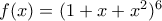 f(x) = (1+x+x^2)^6
