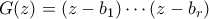 G(z) = (z-b_1) \cdots (z-b_r)