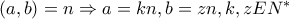 (a,b)=n\Rightarrow a=kn , b=zn , k , zEN^{*}