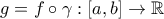 g=f\circ \gamma:[a,b] \rightarrow \mathbb{R}