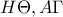 H\Theta, A\Gamma