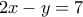 \displaystyle{2x-y=7}