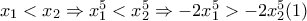 x_{1}<x_{2}\Rightarrow x_{1}^{5}<x_{2}^{5}\Rightarrow -2x_{1}^{5}>-2x_{2}^{5}  (1)