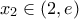 \displaystyle{x_{2} \in(2,e)} \displaystyle{x_{2} \in(2,e)}