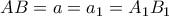 AB=a=a_1=A_1B_1