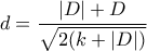 d = \displaystyle\frac{{|D| + D}}{{\sqrt {2(k + |D|)} }}