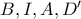 B,I,A,D'