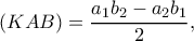 (KAB)=\dfrac{a_1b_2-a_2b_1}{2},