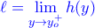 \color{blue}\ell=\lim\limits_{y\to y_o^+}h(y)