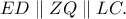 ED\parallel ZQ\parallel LC.