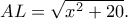 AL=\sqrt{x^2+20}.